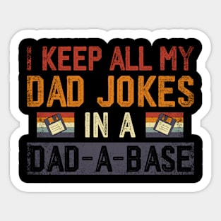 I Keep All My Dad Jokes In A Dad-A-Base Sticker